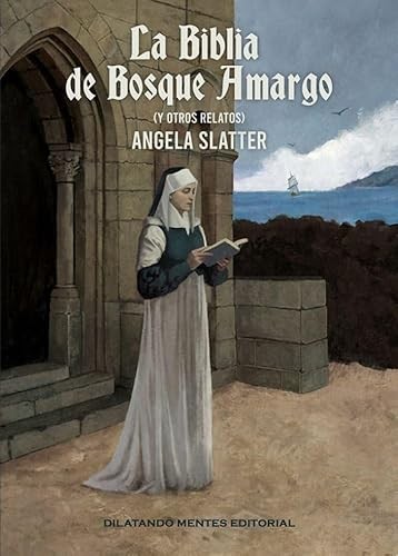 [9788412754766] La Biblia de Bosque Amargo (y otros Relatos)