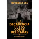La decadencia de las cosas delicadas