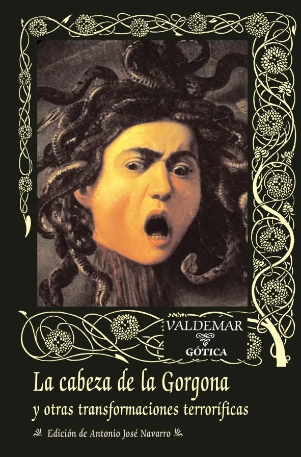 La Cabeza De La Gorgona : Y Otras Transformaciones Terroríficas