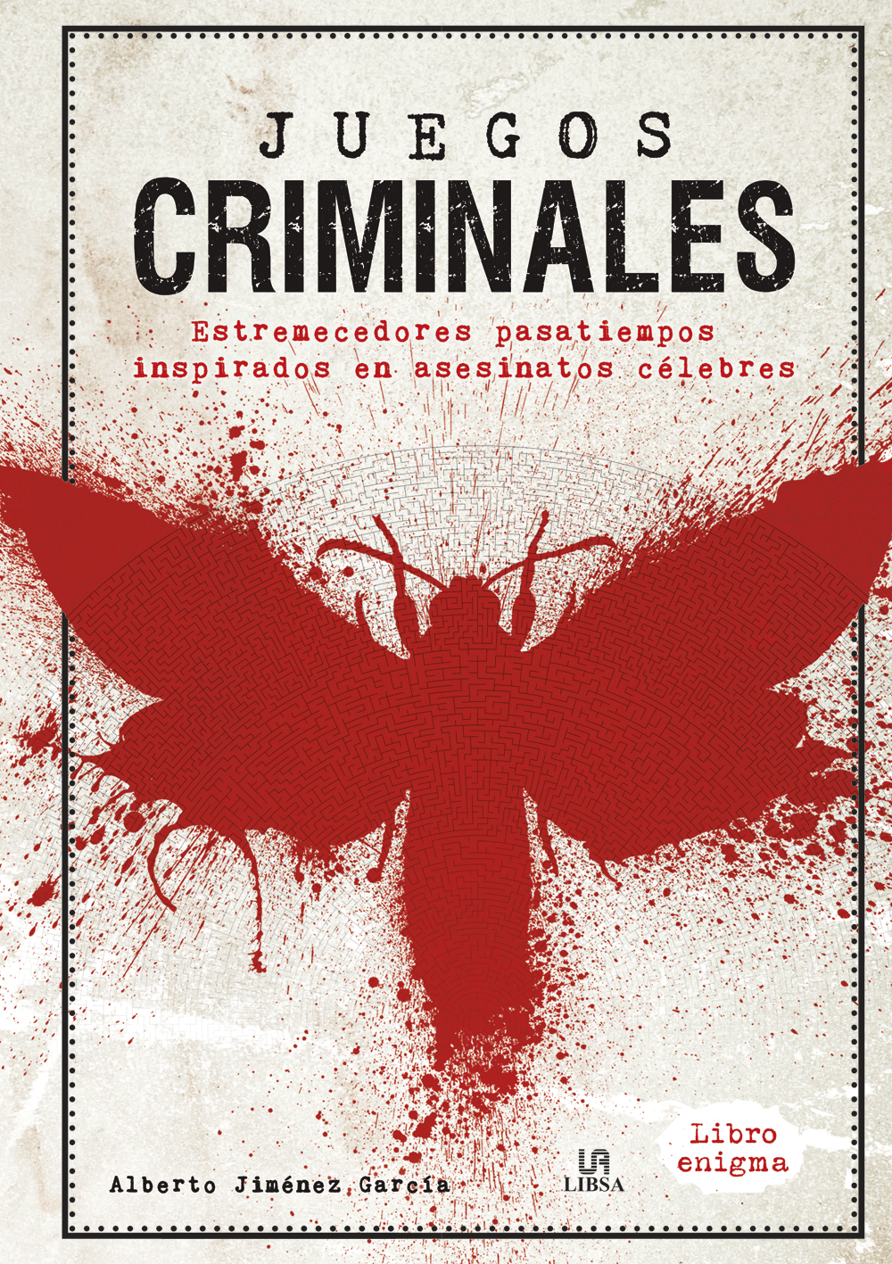 [9788466240543] Juegos criminales: Estremecedores pasatiempos inspirados en asesinatos célebres