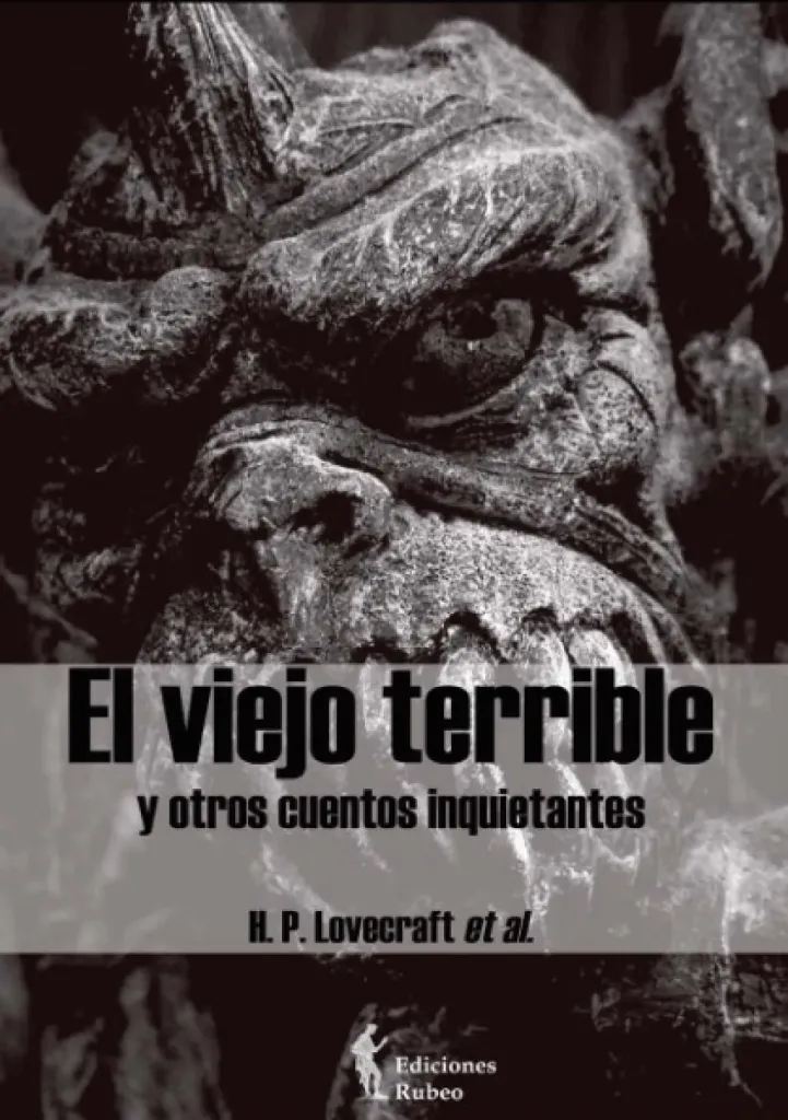 El Viejo Terrible Y Otros Cuentos Inquietantes