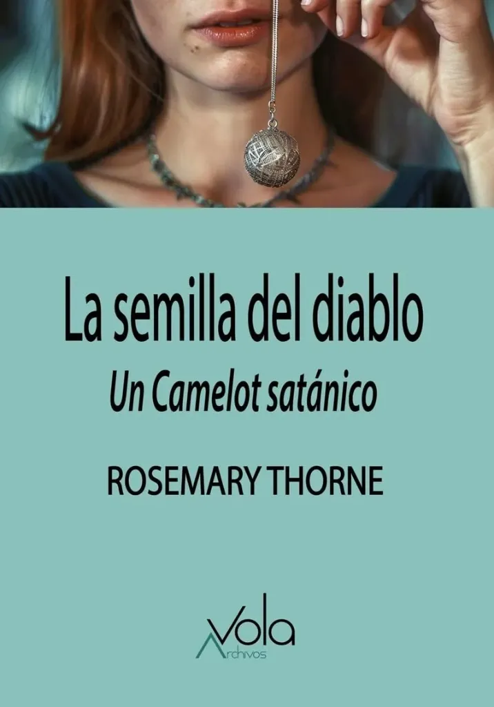 La semilla del diablo (Un Camelot satánico)