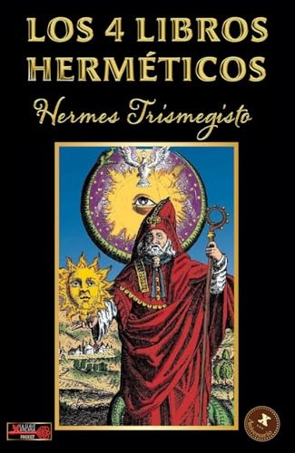 [9788499177557] Los 4 Libros Herméticos: Una Obra Indispensable, Síntesis De La Filosofía Hermética Greco-egipcia (La Llave Arcana)