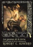 Los Gusanos De La Tierra. Y Otros Relatos De Horror Sobrenatural