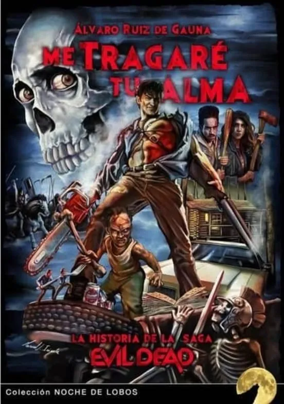 Me Tragare Tu Alma: La Historia De La Saga Evil Dead